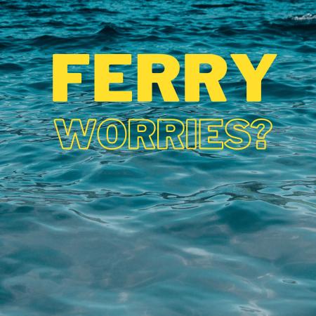 ferry worries